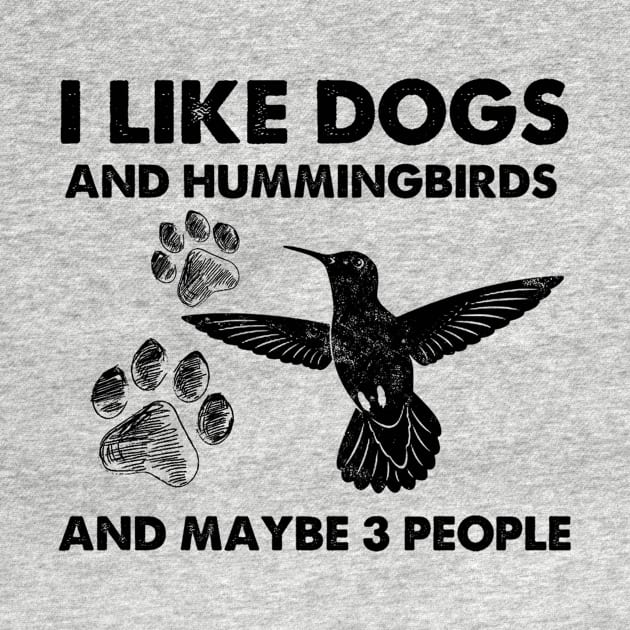 I Like Dogs And Humming birds And Maybe 3 People by sueannharley12